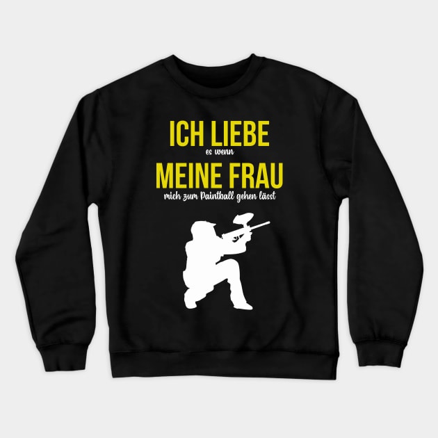 Paintball lustiger Spruch Ich liebe meine Frau Crewneck Sweatshirt by Foxxy Merch